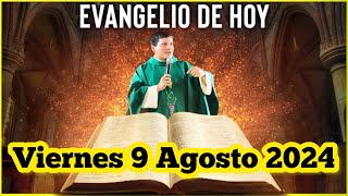 EVANGELIO DE HOY Viernes 9 Agosto 2024 con el Padre Marcos Galvis