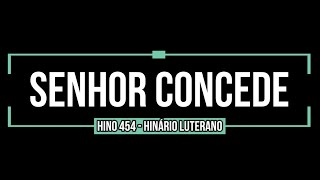 SENHOR, CONCEDE AOS NOSSOS LARES | 454 Hinário Luterano *Tradução em LIBRAS*