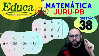 #38 EDUCA 2024, JURU-PB | propridades de determinantes  [prof  de matemática]