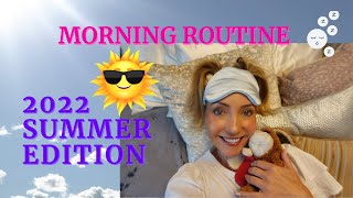 🌞 MORNING ROUTINE! Summer 2022 Edition 🌞