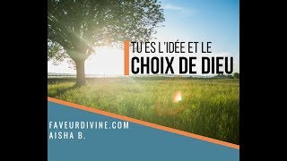 Tu es l’idée et le choix de Dieu | Connecté à la fréquence du ciel