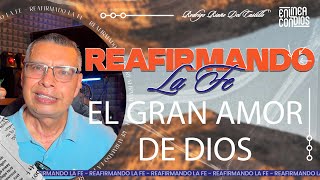 EL GRAN AMOR DE DIOS  /REAFIRMANDO LA FE /📺 /6/SEPTIEMBRE /2024