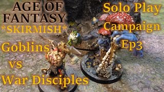 Solo Play Battle Report: Age of Fantasy Skirmish Campaign Ep3: Goblins vs Havoc War Disciples