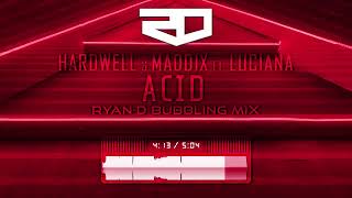 Hardwell & Maddix ft. Luciana - ACID (Ryan-D Bubbling Mix)