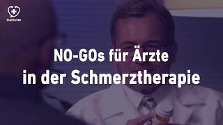 NO GOs für Ärzte in der Schmerztherapie