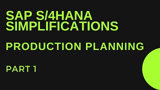 What's new in SAP S/4HANA | SAP S/4HANA Simplifications in Production Planning - Part #1