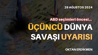 Trump'dan üçüncü dünya savaşı uyarısı - 29 Ağustos 2024 Oktan Erdikmen