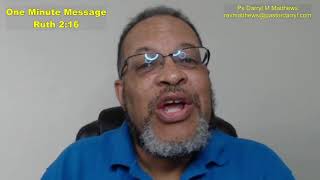 One Minute Message - Bless Others From Your Abundance - Ruth 2: 16 #ruth #darrylmatthews