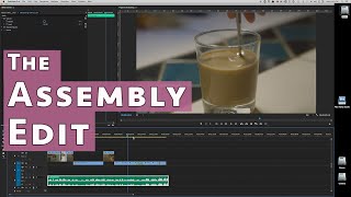 Working with an Editor on your Video: The Assembly Edit