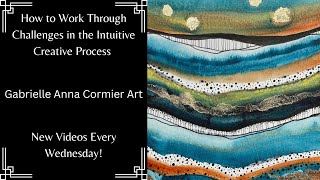 How to Create Abstract Art Using an Intuitive Painting Process | Watercolors and Mixed Media