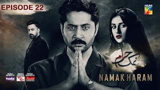 Namak Haram Episode 22 [CC] 29 March 24 - Sponsored By Happilac Paint, White Rose, Sandal Cosmetics