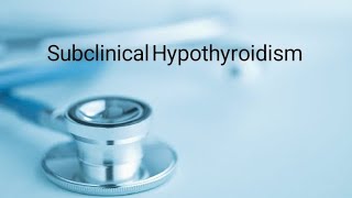 Subclinical Hypothyroidism