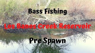 Pre Spawn Los Banos Creek Reservoir Bass Fishing