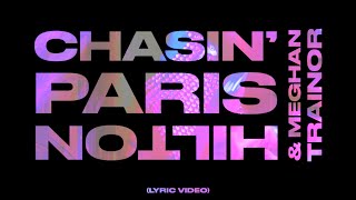 Paris Hilton - "Chasin'" ft. Meghan Trainor (Official Lyric Video) | Paris Hilton