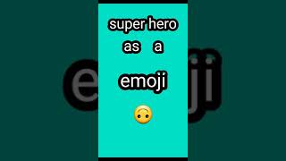 super heros as a emoji 🙃