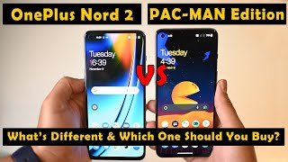 OnePlus Nord 2 vs PacMan Edition Review: Which to Buy?