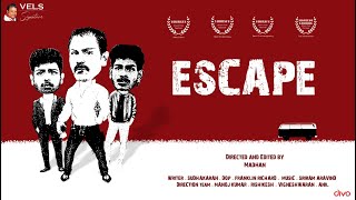 Escape - Short Film | Madhan | Sudhakaran K | Vels Signature