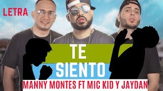 TE SIENTO (letra) MANNY MONTES FT MIC KID Y JAYDAN