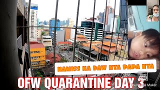 OFW QUARANTINE DAY 3 + MAY 11 DAYS PA + VIDEO CALL SA FAMILY