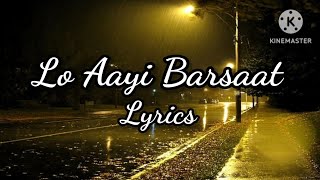 Lo Aayi Barsaat || Lyrics || Darshan Raval, Youngveer, Lijo George, Dhruwal Patel || Dard ||