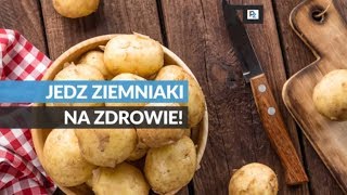 Jedz ziemniaki na zdrowie!