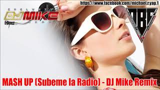 DJ MASH UP (Subeme la Radio) - DJ Mike Remix