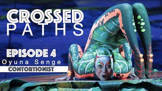 Crossed Paths - Episode 4 - Oyuna - Contortionist