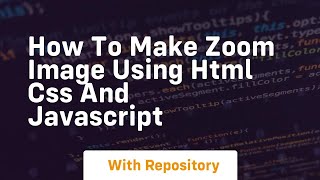 How to make zoom image using html css and javascript