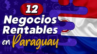 ✅ 12 Negocios Rentables en Paraguay con Poco Dinero 🤑 Negocios en Paraguay