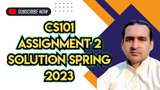 CS101 Assignment 2 Solution Spring 2023