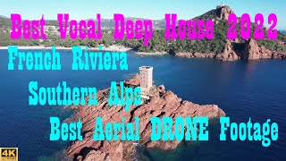 🟦4K🟥 Best Vocal Deep House 2022 🟦3 Hours🟥 French Riviera & Southern Alps Best Aerial DRONE Footage