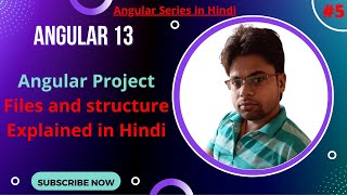 #5 Angular Tutorials | Angular Project Files and structure explanation in Hindi