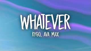 Kygo, Ava Max - Whatever (Lyrics)