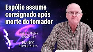 Espólio paga empréstimo consignado após morte do tomador