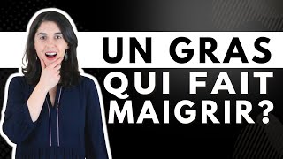 Un gras qui ACCELERE le métabolisme !