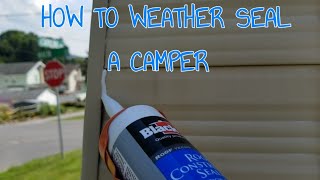 Water Sealing The Camper (Step By Step)