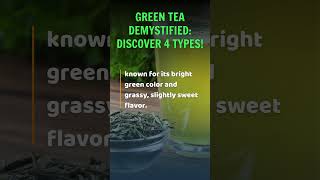 #short Unveiling Green Tea's Delights: 4 Types to Explore   #bestiefoods #greentea