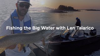 Fishing the Big Water with Len Talarico - Short Version