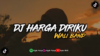 DJ HARGA DIRIKU - WALI BAND (REMIX TERBARU 2023)