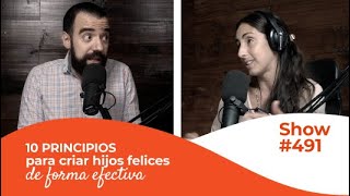 10 principios para criar hijos felices de forma efectiva [#491]