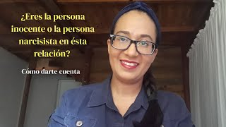 ¿Eres la persona inocente o la persona narcisista en ésta relación? Cómo darte cuenta.