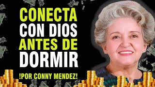 PODEROSA ORACION METAFISICA PARA CONECTAR CON DIOS ANTES DE IRTE A DORMIR  CONNY MENDEZ   METAFISICA