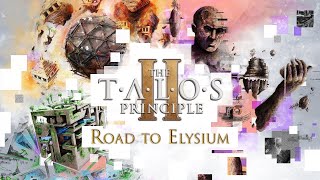 Let's Play! The Talos Principle 2: Road to Elysium - Part 2