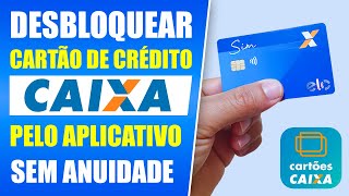 Como desbloquear Cartão de Crédito Caixa Sim