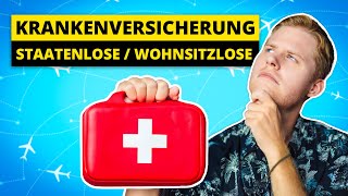 Die perfekte Krankenversicherung für Staatenlose / Wohnsitzlose