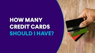 How Many Credit Cards Should I Have?