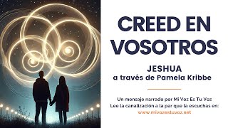 CREED EN VOSOTROS | Jeshua a través de Pamela Kribbe