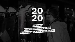 2020. Pandemia, kryzys praworządności, wyzwania dla praw człowieka