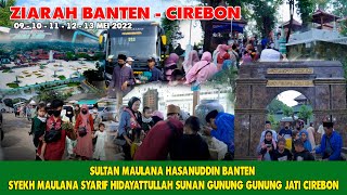 perjalanan ziarah banten dan cirebon | Part 1 ziara wali songo 09-10-11-12-13 mei 2022