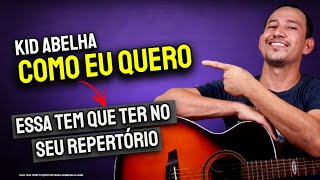 Como Tocar COMO EU QUERO Kid Abelha simplificada no violão